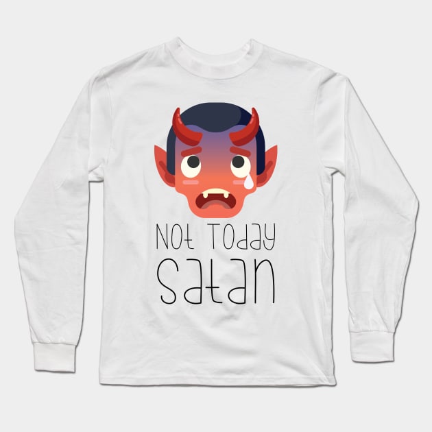 Not Today, Satan! Long Sleeve T-Shirt by imlying